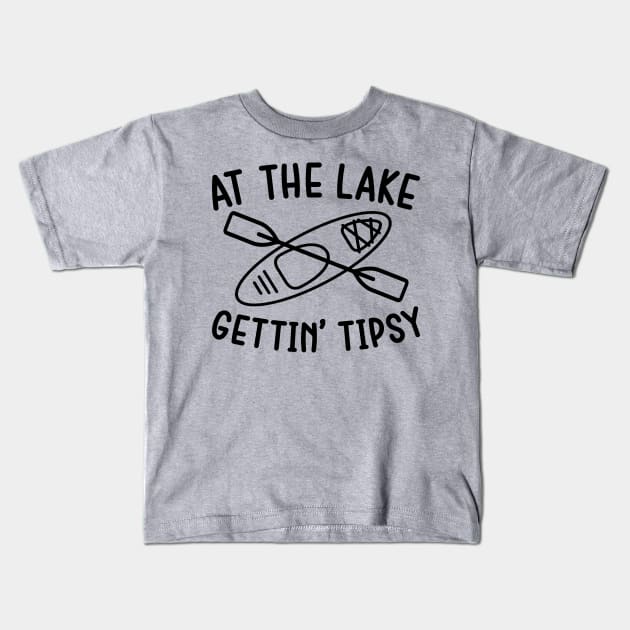 At The Lake Gettin' Tipsy Kayaking Camping Kids T-Shirt by GlimmerDesigns